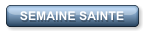 SEMAINE SAINTE