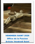 VENDREDI SAINT 2026 Office de la Passion Article: Vendredi Saint